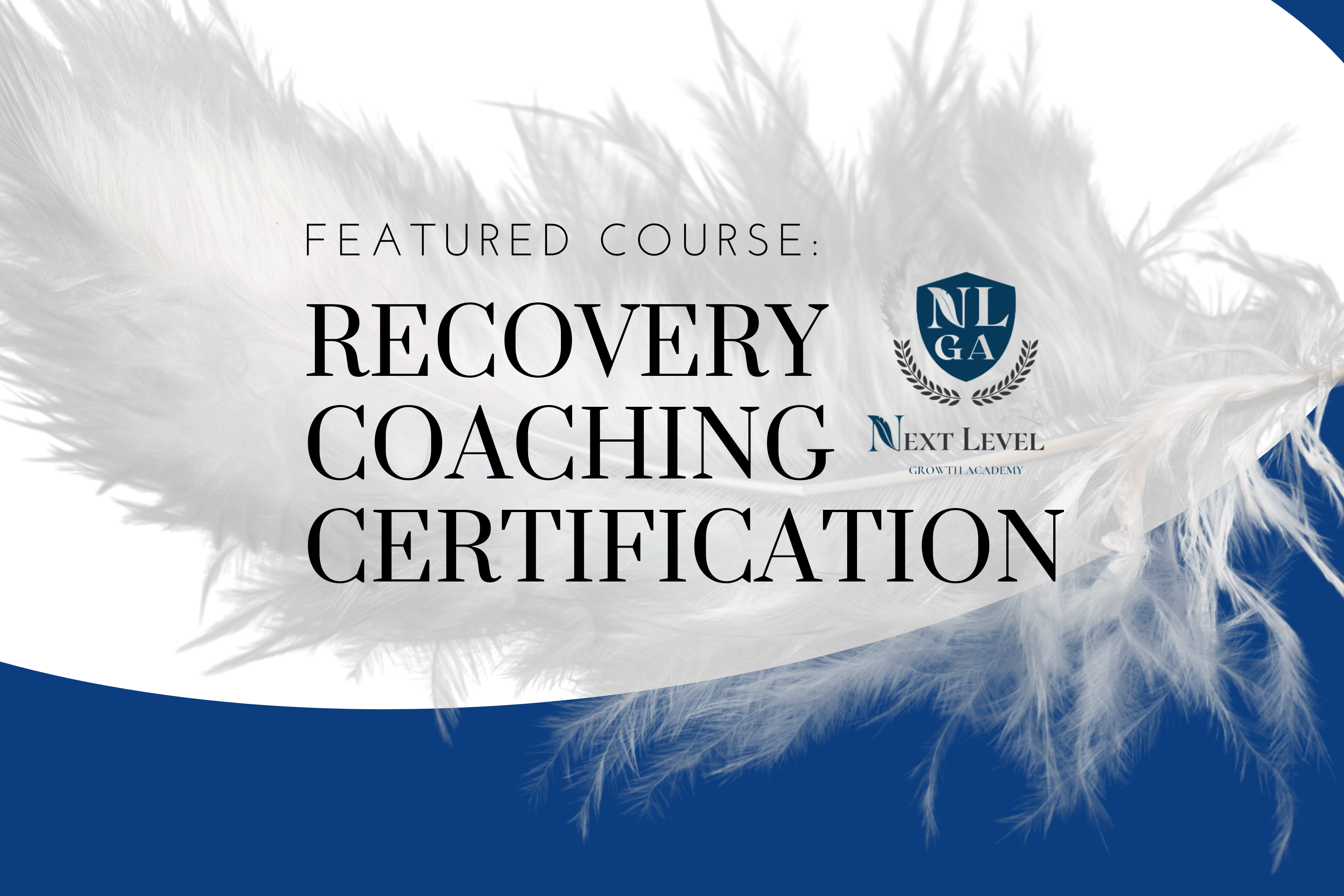 Recovery Coaching Certification with Next Level Growth Academy